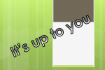 itsuptoyou