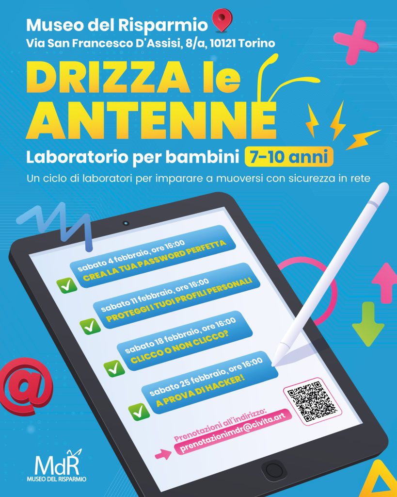 DRIZZA LE ANTENNE - ciclo di laboratori per bambini sulla sicurezza in rete  - Museo del Risparmio